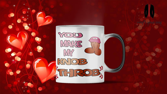 You Make My Knob Throb Mug - Funny Anniversary Gifts, Birthday Present Cute, Valentine's Day, Rude Coffee Mugs, Girlfriend, Knob, Wife Rude