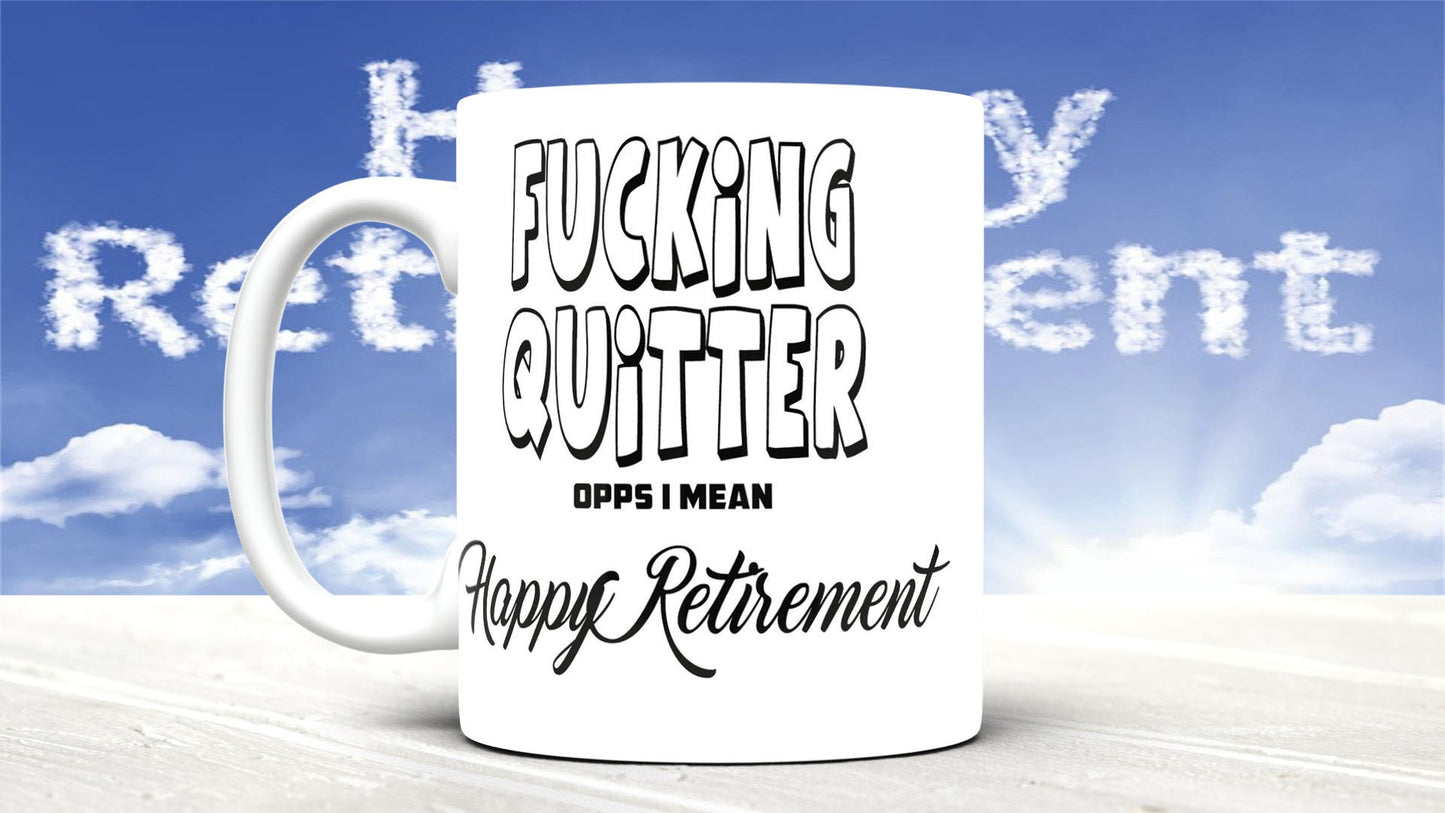 Fu@King Quitter Retirement Funny Gag Gift Coffee Mug Cup/Mug