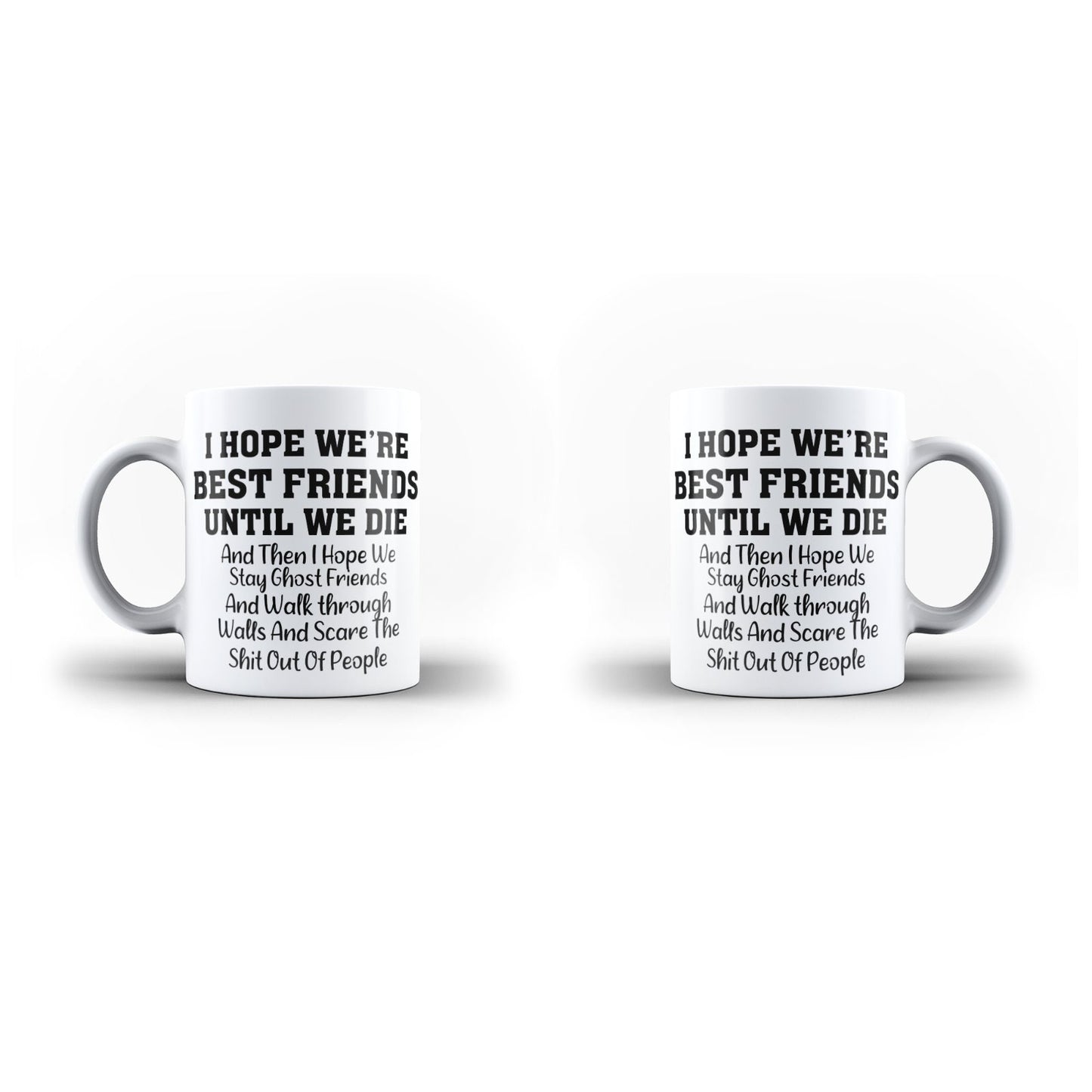 I Hope We Re Best Friends Until We Die Funny Rude White