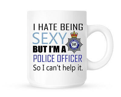 I Hate Being Sexy - Police Officer - Funny Novelty Tea/Coffee Mug - Gift Idea