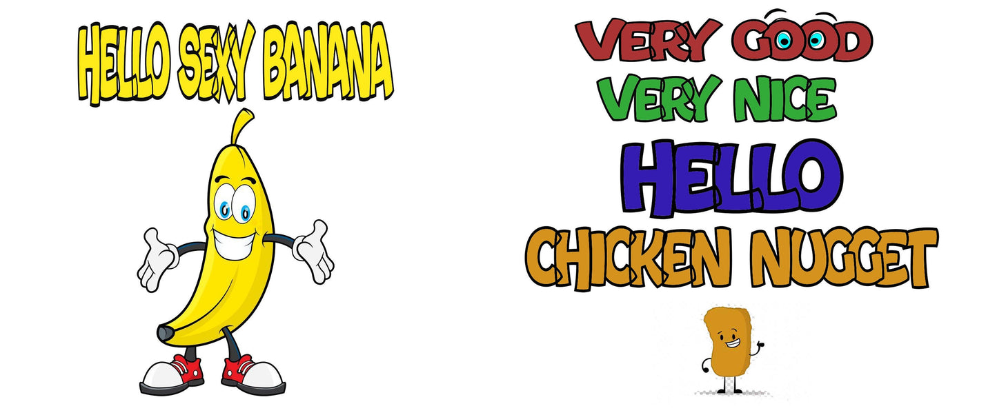 Very Good Very Nice Hello Sexy Banana Chicken Nugget Funny Novelty Gift Perfect Gift For Him Or Her Valentines Day /Fathers Mothers Day
