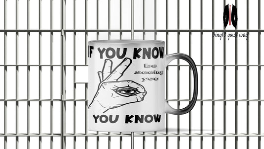 If You Know You Know Be Seeing You Novelty Mug Its A Brotherhood Thing Magic Mug Image Appears When Hot