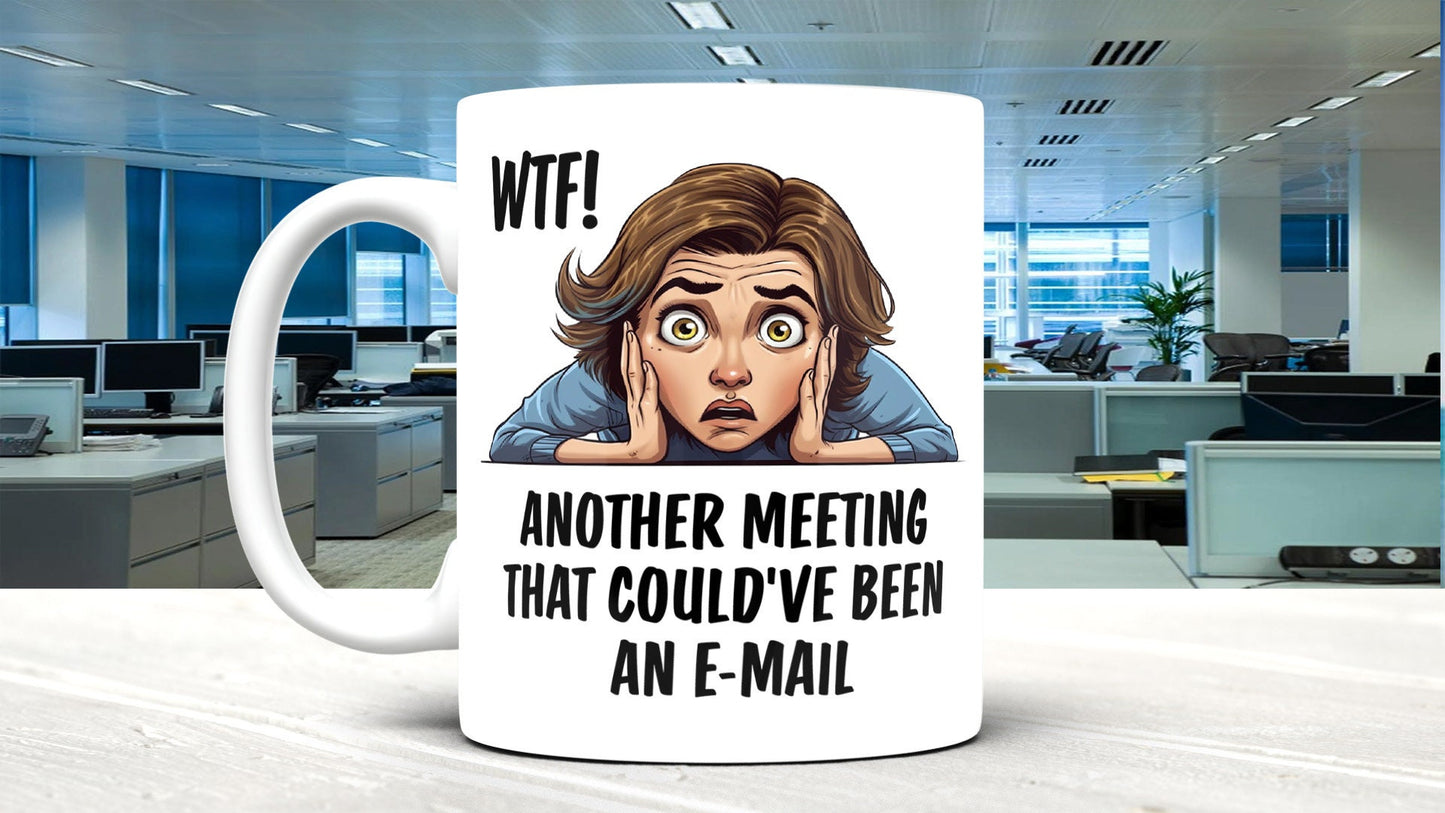 Funny Office Mug: Another Meeting Email - Secret Santa Gift