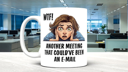 Funny Office Mug: Another Meeting Email - Secret Santa Gift