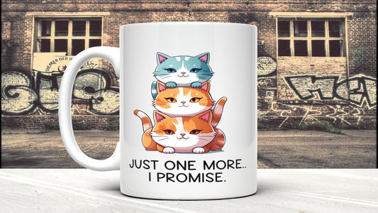 Introducing The Just One More, I Promise Cat Mug! Cat Lover Gift