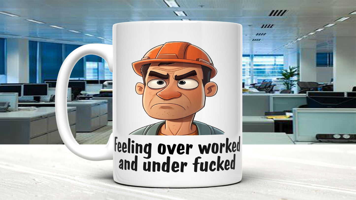 Overworked Under F**Ked Mug