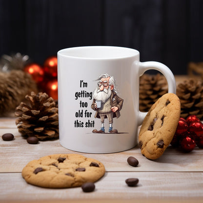 I'M Getting To Old For This Shit ! Grumpy Old Man 11 Oz Mug Great Gift For Him Gify For Dad Or Grandad