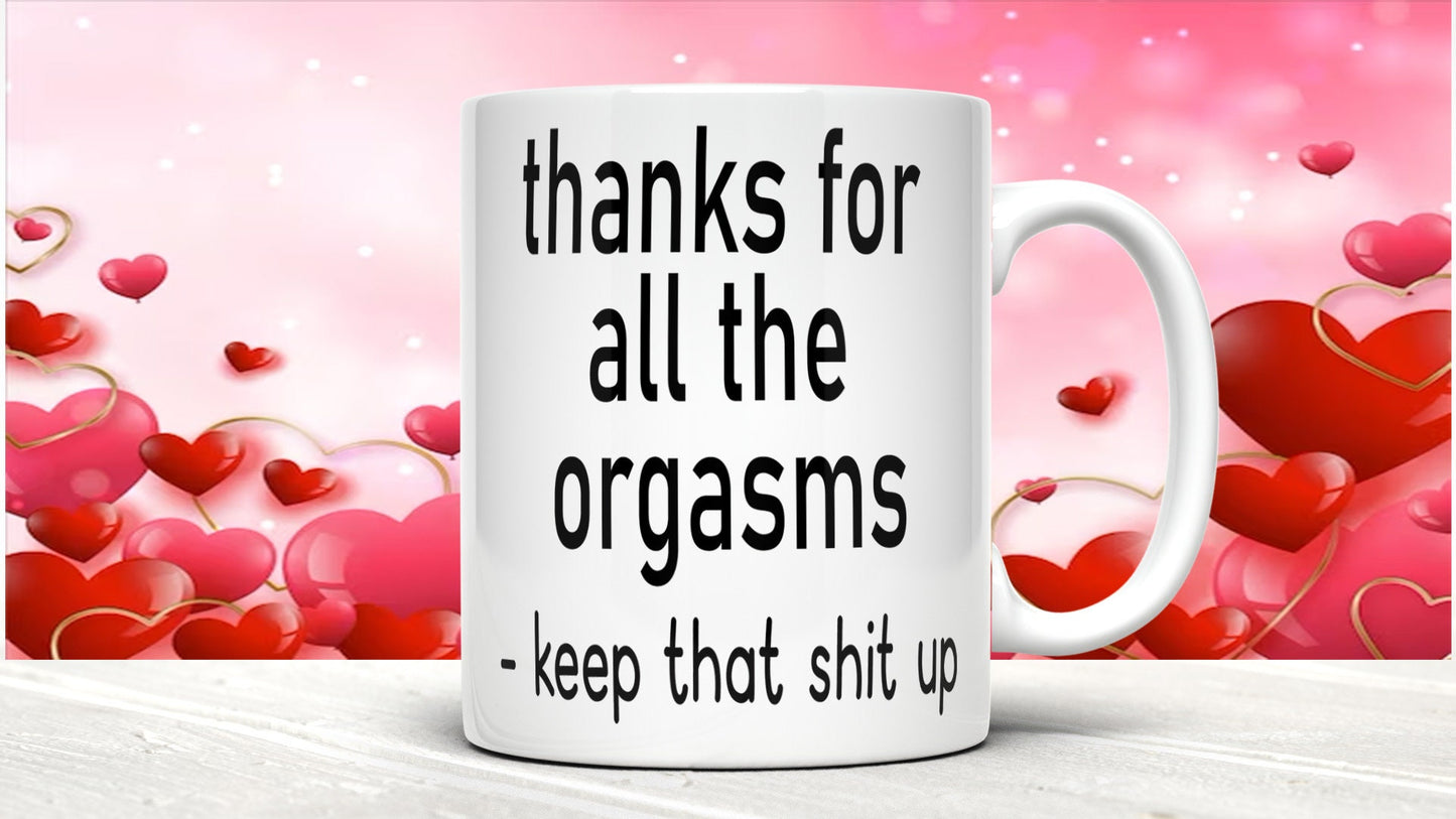 Rude Valentine's Day Mug: Thanks for All the Orgasms