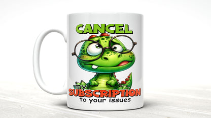 Sarcastic Dinosaur Mug: Cancel My Subscription