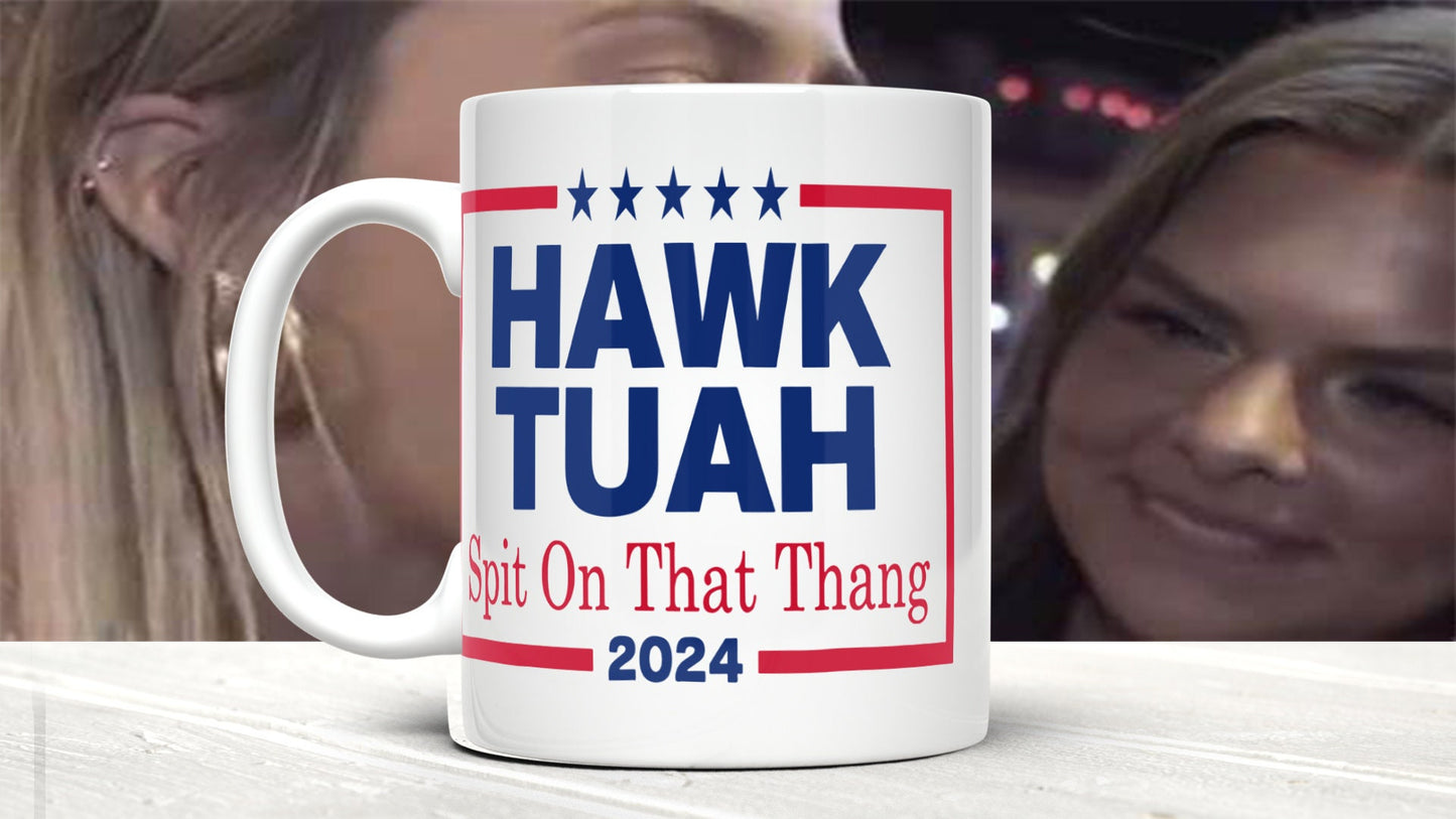 Start Your Day Right: Hawk Tuah "Spit on That Thing" Mug (11oz)
