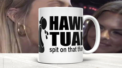 Start Your Day Right: Hawk Tuah "Spit on That Thing" Mug (11oz)