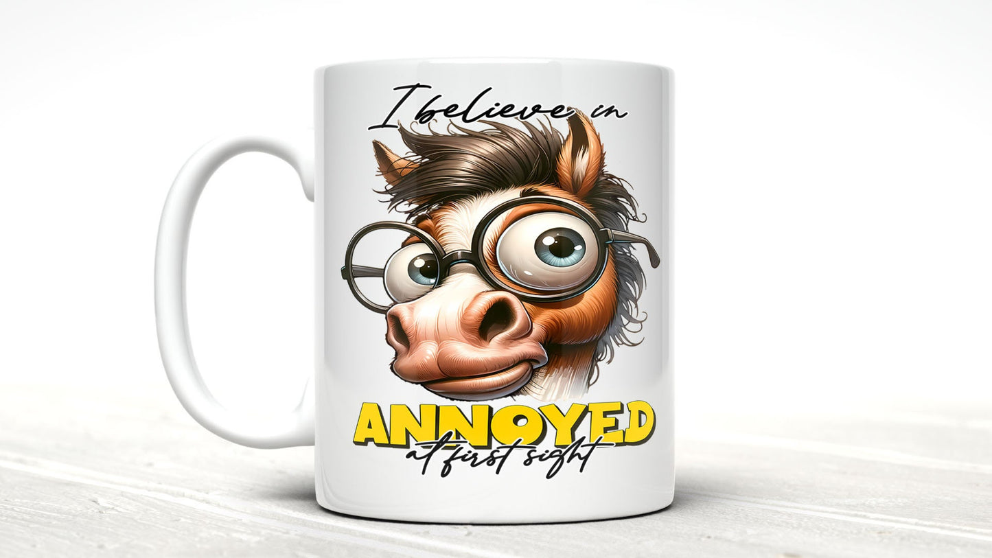 being annoyed at first sight Gift the Gift of Laughter:This mug is guaranteed to bring a smile(or an eye roll)to everyone who sees it
