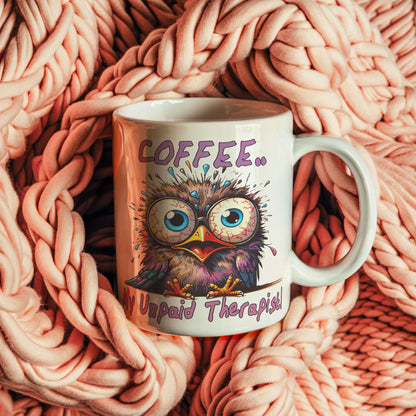 Coffee Is My Unpaid Therapist Mug