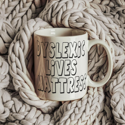 Dyslexic Lives Matter Mug