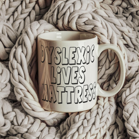 Dyslexic Lives Matter Mug