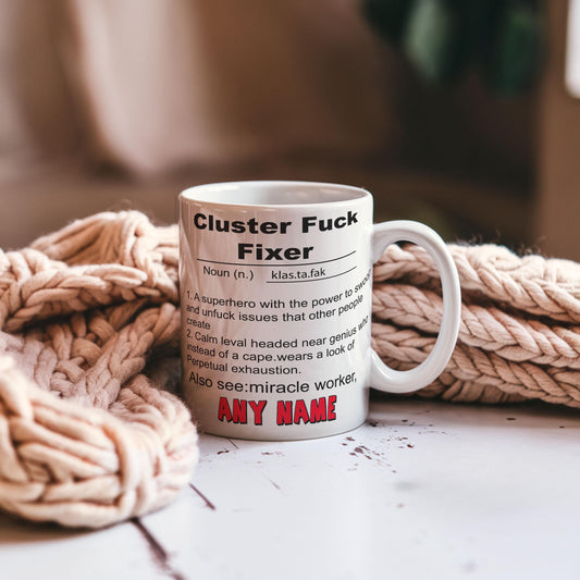Personalized Cluster F*ck Fixer Mug: Funny Office Gift