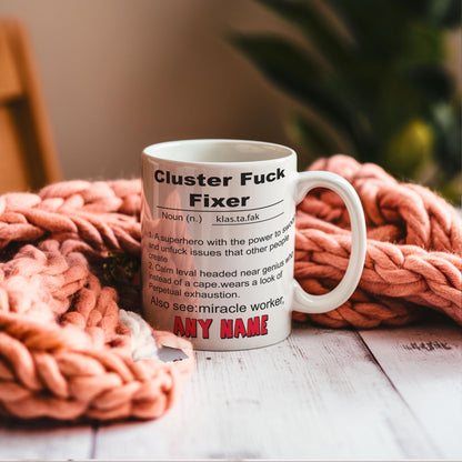 Personalized Cluster F*ck Fixer Mug: Funny Office Gift