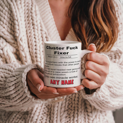Personalized Cluster F*ck Fixer Mug: Funny Office Gift